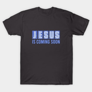 Jesus is Coming Soon T-Shirt